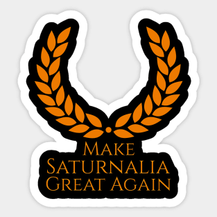 Make Saturnalia Great Again! Sticker